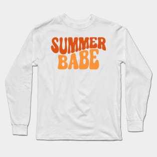 Summer Babe. Fun Summer, Beach, Sand, Surf Quote. Long Sleeve T-Shirt